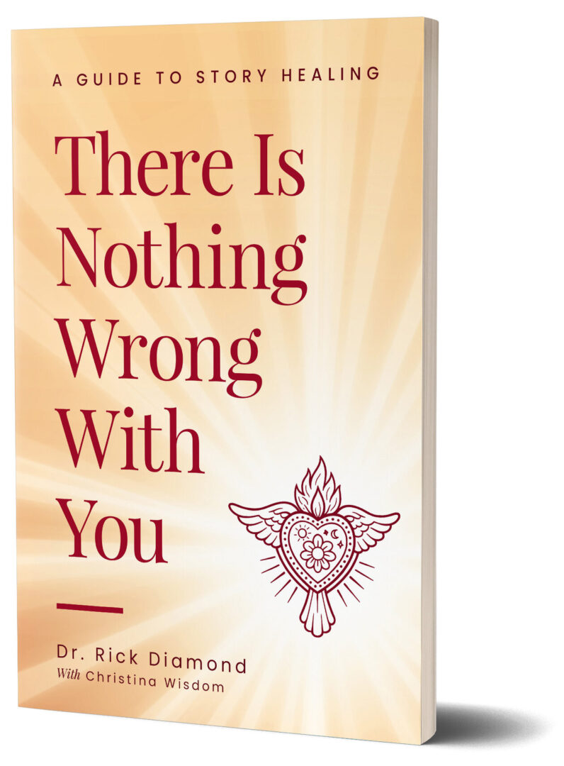 There Is Nothing Wrong With You: A Guide to Story Healing There Is Nothing Wrong With You: A Guide to Story Healing